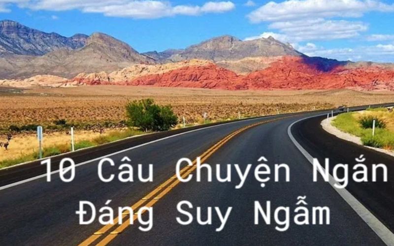 10 câu chuyện cực ngắn đáng suy ngẫm