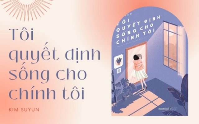 Sách - Tôi Quyết Định Sống Cho Chính Tôi