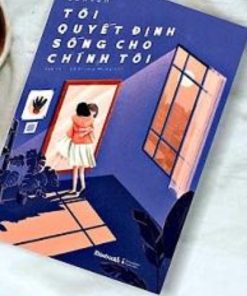 Sách - Tôi Quyết Định Sống Cho Chính Tôi