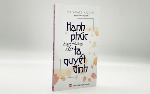 Sách Hạnh Phúc Hay Không Do Ta Quyết Định